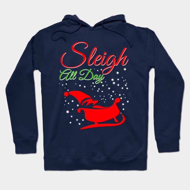 Sleigh All Day Hoodie by SiGo